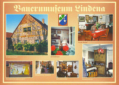Es ist eine Ansichtskarte mit der Überschrift Bauernmuseum Lindena zu sehen. Es sind 7 Bilder darauf. Eins zeigt die Giebelfront des Bauernmuseum, eins einen Blick durchs Fenster in ein altes Schlafzimmer, eins einen Blick in eine "gute Stube", eins das Wandbild an der Straße zum Museum, eins den Blick auf den alten bäuerlichen Hausrat, eins einen Blick in die Schusterstube und eins von der Bauernküche